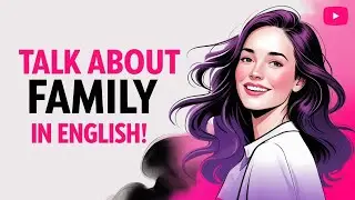 English learning Podcast | Talk About Family in English | Daily Life English Listening Practice