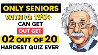 😱ONLY SENIORS WITH IQ 190+ CAN GET OUT GET 02 OUT OF 20 HARDEST QUIZ EVER