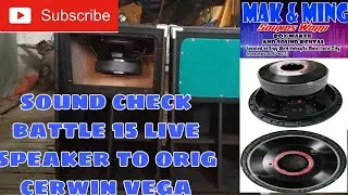 Sound check battle 15 live speaker to orig cerwin vega sub subrang lakas