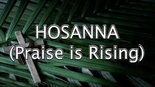 Hosanna - Praise is Rising (Lyric Video)
