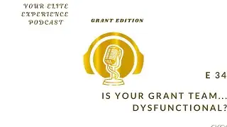 YEEP - GE (E 34) - Is Your Grant Team Dysfunctional?