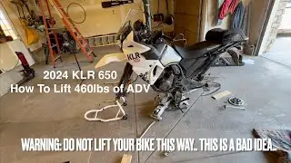 2024 KLR 650 - How To Lift Heavy ADV Bikes
