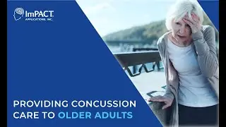 Providing Concussion Care to Older Adults