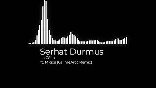 Serhat Durmus - La C&acirc;lin (CallmeArco Remix) | BeatsClub