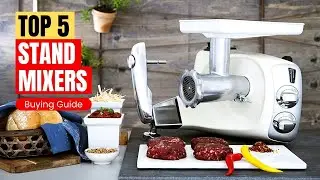 Top 5 Stand Mixers for Every Baker 2024 (Under 10 Minutes!)