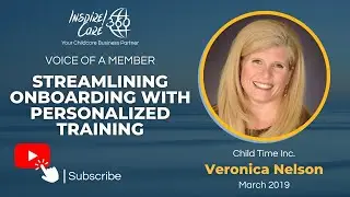 Streamlining Childcare Onboarding with Personalized Training: Inspire Care 360 Member Testimonial
