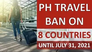 8 COUNTRIES BANNED FROM ENTERING PHILIPPINES IN JULY 2021 | PH TRAVEL BAN | DELTA VARIANT