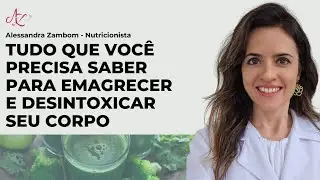 Tudo que você precisa saber para emagrecer e desintoxicar seu corpo!