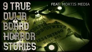 9 TRUE OUIJA BOARD HORROR STORIES (feat. Mortis Media) #horrorstories #ghoststories #truescarystory