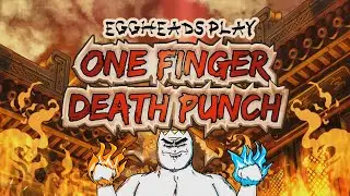 Eggheads Play ONE FINGER DEATH PUNCH