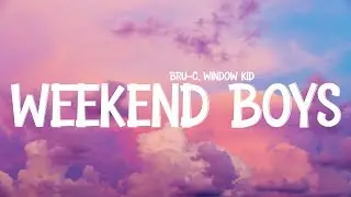 Bru-C, Window Kid - Weekend Boys (Lyrics)