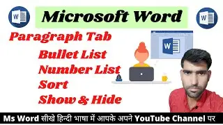 Paragraph Tab | How To Use  Bullet List |  Number List, Sort, Show And Hide Tab | Paragraph Tab kya