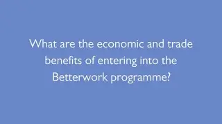 What are the economic and trade benefits of the BetterWork initiative ft. Simrin Singh
