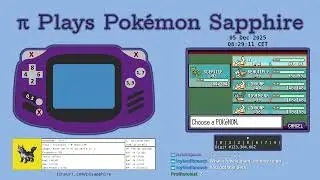 CAN THE NUMBER &pi; BEAT POK&Eacute;MON? | Pi Plays Pok&eacute;mon Sapphire - Stream #749 Part 1