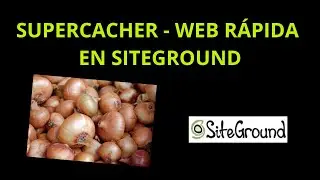 🔴 Supercacher 2024 - C&oacute;mo MEJORAR la VELOCIDAD de una web de Siteground con el plugin SG Optimizer