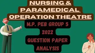 MP PEB Group-5 2022 Question paper Analysis|operation theater technician|Nursing question Analysis|