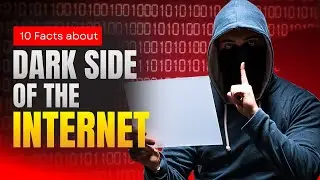 The Dark Side of the Internet: 10 Facts You Should Know