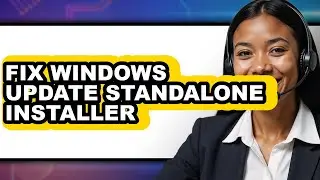 How to Fix Windows Update Standalone Installer - Full Guide