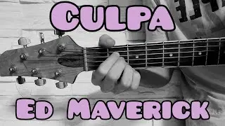 Como tocar Culpa de Ed Maverick guitarra (FACIL Y RAPIDO)