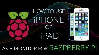 How to use iPhone or iPad a monitor for Raspberry Pi