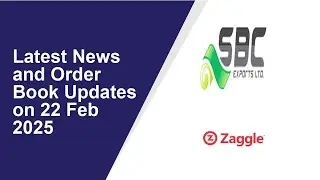 Latest News and Order Book Updates on 22 Feb 2025: Sbc Exports