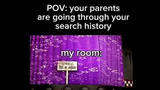 POV: mom and dad cheack my search history