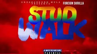 Foreign Skrilla - Stud Walk (Plug Walk Remix)