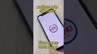 L&Agrave;M THẾ N&Agrave;O ĐỂ SỬ DỤNG ỨNG DỤNG HOKI SHOP!