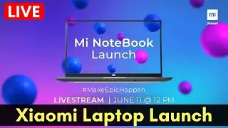 Mi Notebook Launch Event Live Stream India 🔴 LIVE NOW 🔴