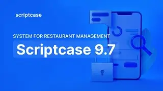 Scriptcase 9.7 -  Template system for restaurant management
