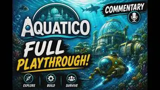 Aquatico Full Playthrough with Commentary &ndash; Final Research Reached (10 Hours)
