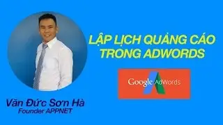 Lập lịch quảng c&aacute;o Google Adwords | APPNET