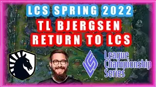 TL Bjergsen Return To LCS 2022