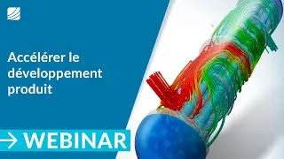 Accélérer le développement produit via la simulation dans le Cloud avec SimScale