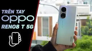 Mở hộp OPPO Reno8 T 5G - Camera 108MP, “RAM 16Gb” giá dưới 10 triệu