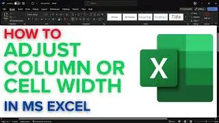 How to Adjust Column or Cell Width in Excel 2025 | Resize Columns Automatically or Manually in Excel