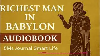 The Richest Man in Babylon &ndash; Full Audiobook (Classic Financial Wisdom)