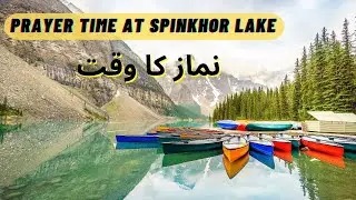 Prayer Time At SpinKhor Lake Utror Swat KPK -Beeri Traveller