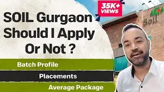 SOIL Gurgaon Should I Apply Or Not ? | Batch Profile | Placements | Average Package