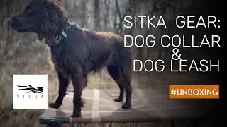 Unboxing the New Sitka Gear Dog Collar & Leash | Sitka Gear Review