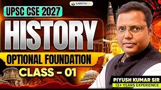 CLASS - 01 | History Optional Foundation for UPSC CSE 2027 by Piyush Kumar Sir | Sarrthi IAS