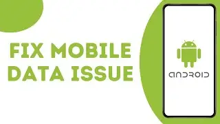 How to fix mobile data issue in android phone ?