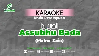 Karaoke Assubhu Bada - Maher Zain | Nada Perempuan | الصُّبْحُ بدَا