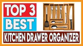 3 Best Kitchen Drawer Organizer 2021