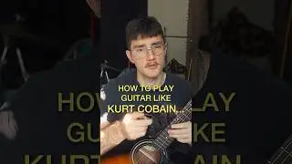 How to play guitar like Kurt Cobain #guitar #guitarist #guitarlessons #nirvana #kurtcobain #grunge