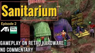 Sanitarium [Ep.2] - Retro PC Gameplay [ATI Rage 128 Pro - AMD Duron 650 ][No Commentary Walkthrough]