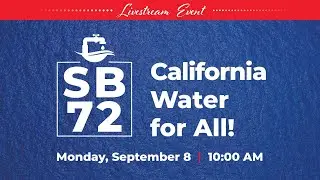 SB 72: California Water for All