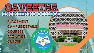 SAVEETHA ENGINEERING COLLEGE|campus details| Courses|Placement|Facilities| Cutoff|
