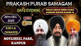 Live 🔴(Day-2 Evening) Prakash Purab Samagam Guru Gobind Singh Sahib JI From Motijheel Lawn, Kanpur