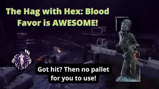 Hex: Blood Favor on The Hag is AMAZING! - DBD